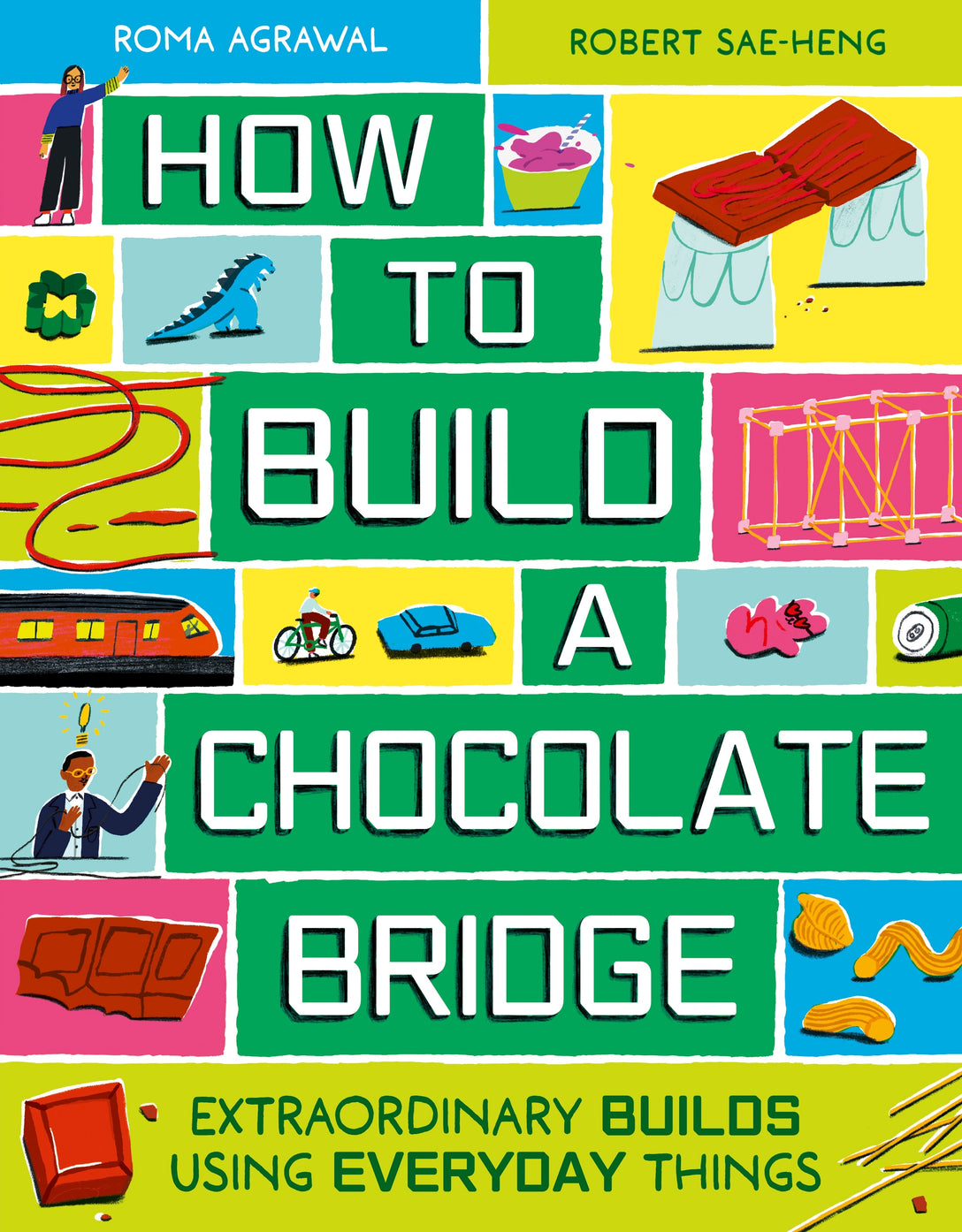 How to Build a Chocolate Bridge by Roma Agrawal, Robert Sae-Heng