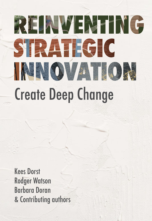 Reinventing Strategic Innovation by Kees Dorst, Rodger Watson, Barbara Doran
