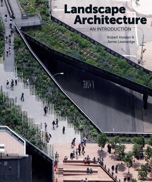 Landscape Architecture by Jamie Liversedge, Robert Holden