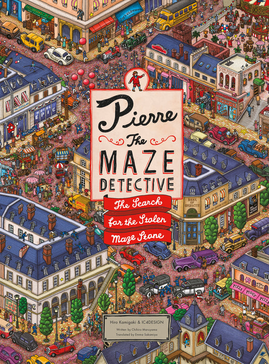 Pierre the Maze Detective: The Search for the Stolen Maze Stone by Hiro Kamigaki