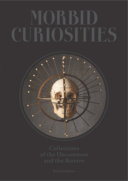 Morbid Curiosities by Paul Gambino