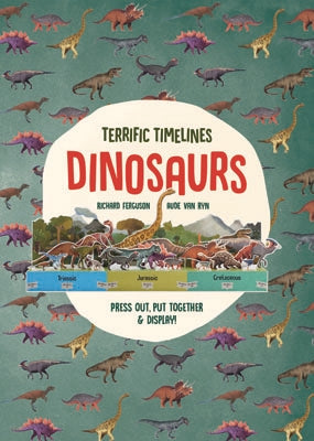 Terrific Timelines: Dinosaurs by Richard Ferguson, Aude Van Ryn