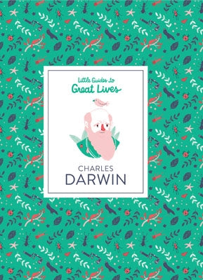 Little Guides to Great Lives: Charles Darwin by Dan Green, Rachel Katstaller