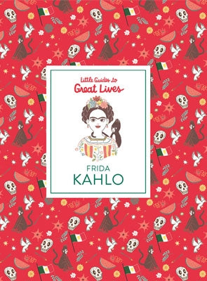Little Guides to Great Lives: Frida Kahlo by Isabel Thomas, Marianna Madriz