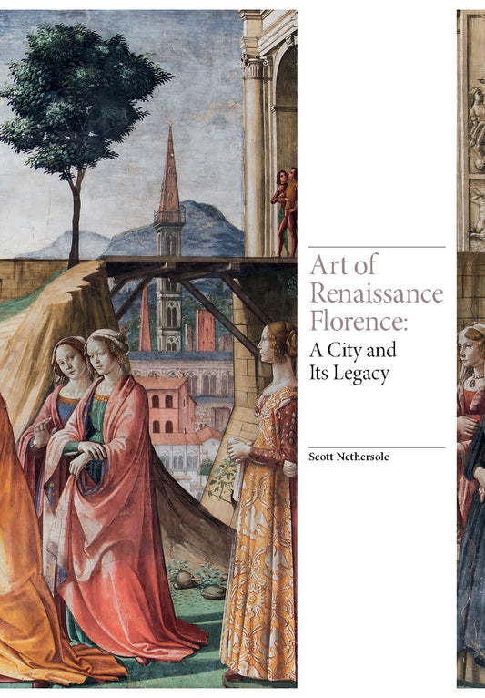 Art of Renaissance Florence by Scott Nethersole