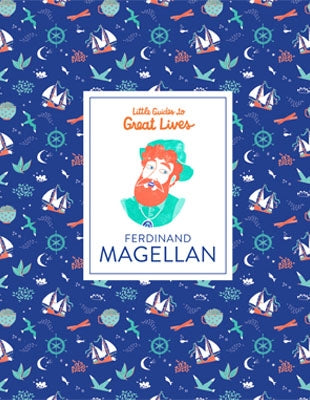 Little Guides to Great Lives: Ferdinand Magellan by Isabel Thomas, Dàlia Adillon