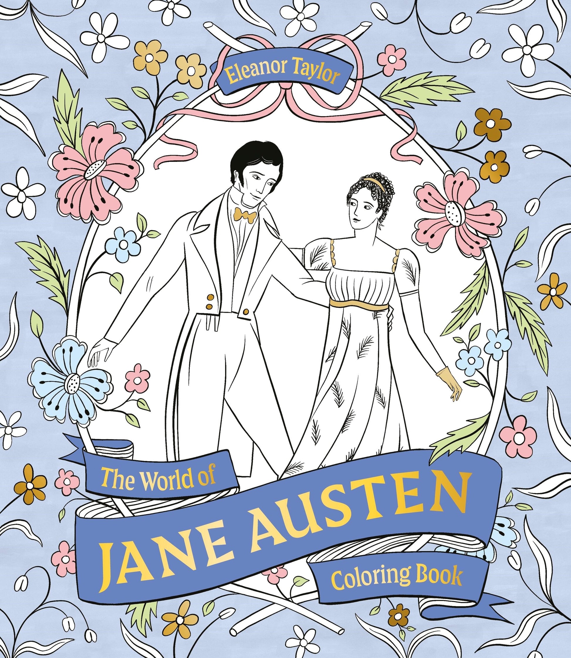 The World of Jane Austen Coloring Book by Eleanor Taylor, Eleanor Taylor