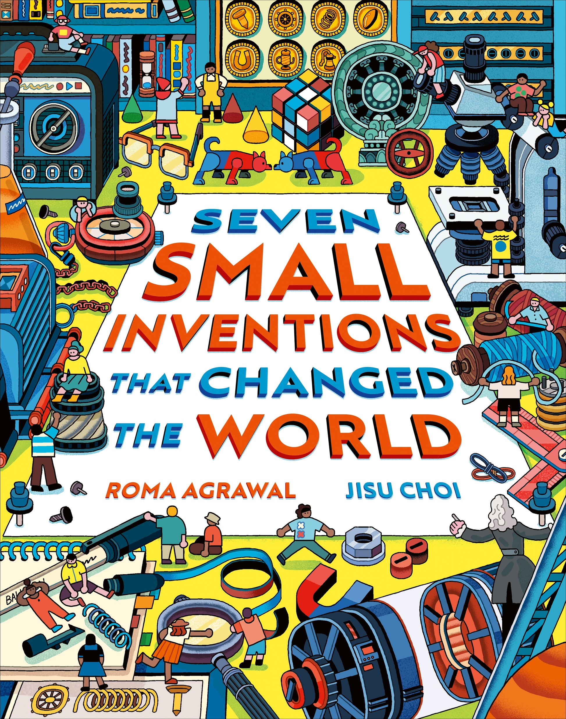 Seven Small Inventions that Changed the World by Roma Agrawal, Jisu Choi