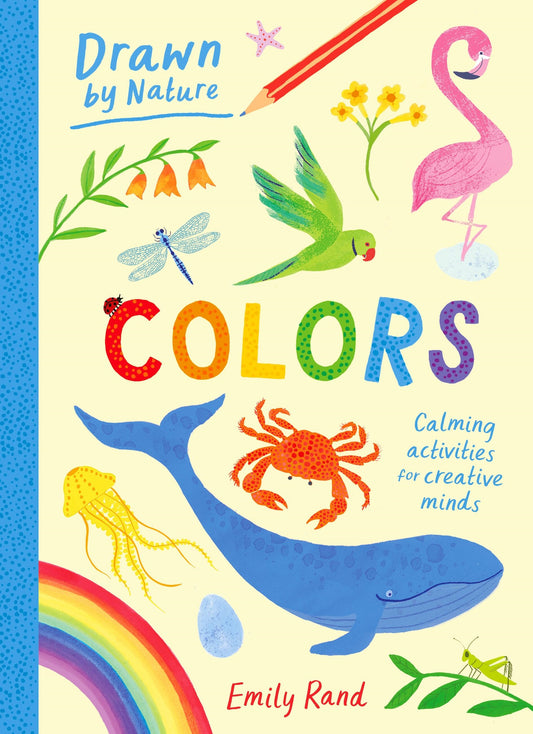 Drawn By Nature: Colors by Emily Rand