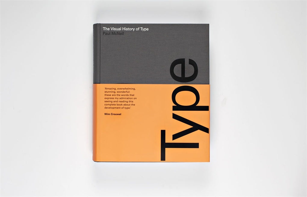 The Visual History of Type by Paul McNeil