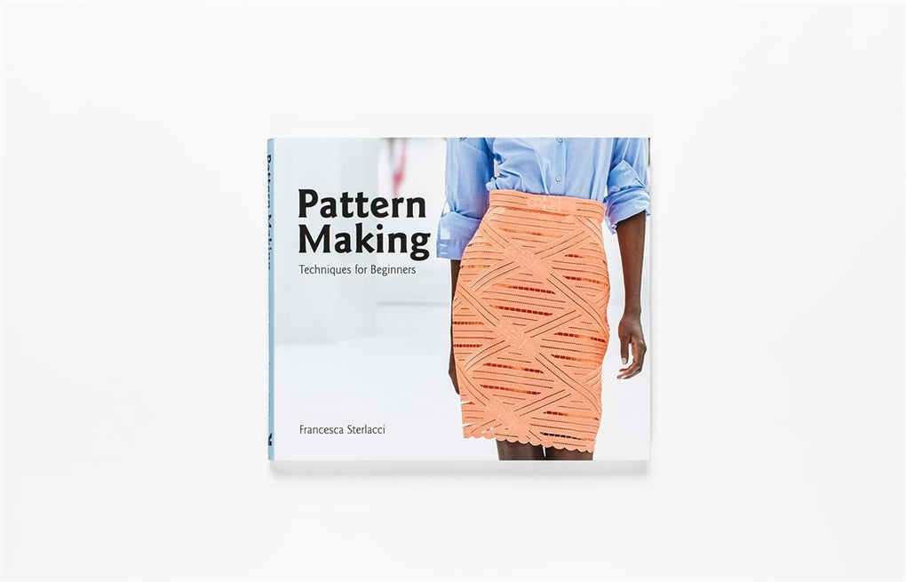 Pattern Making by Barbara Arata-Gavere, Francesca Sterlacci