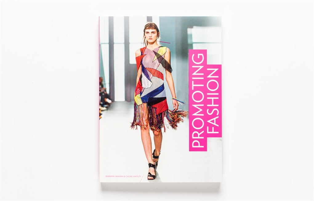 Promoting Fashion by Barbara Graham, Caline Anouti