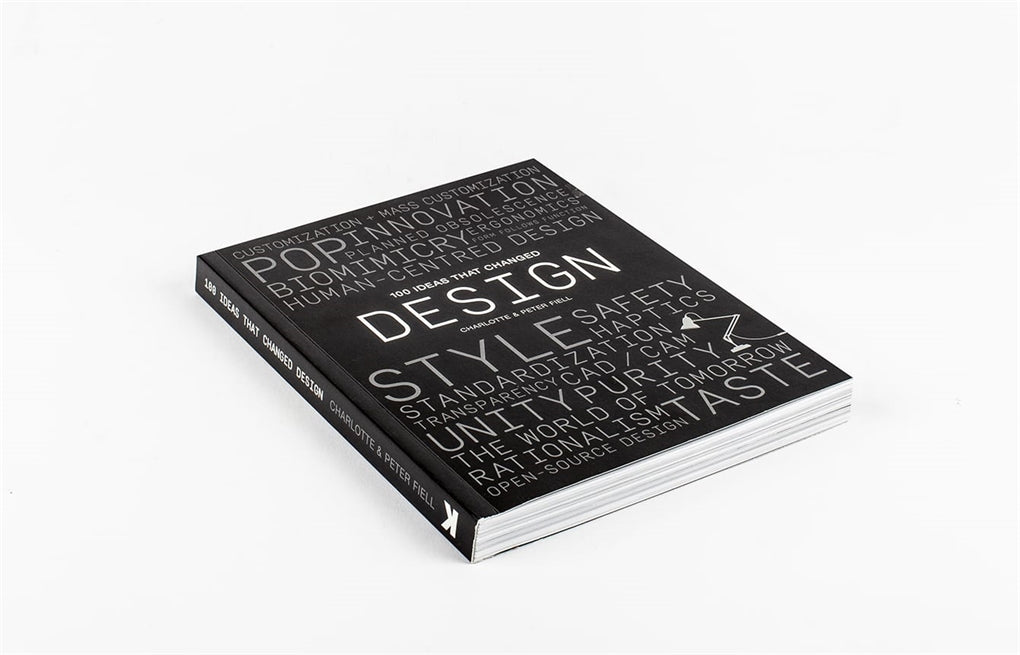 100 Ideas that Changed Design by Charlotte Fiell, Peter Fiell