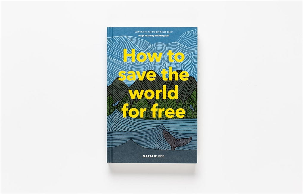 How to Save the World For Free by Natalie Fee