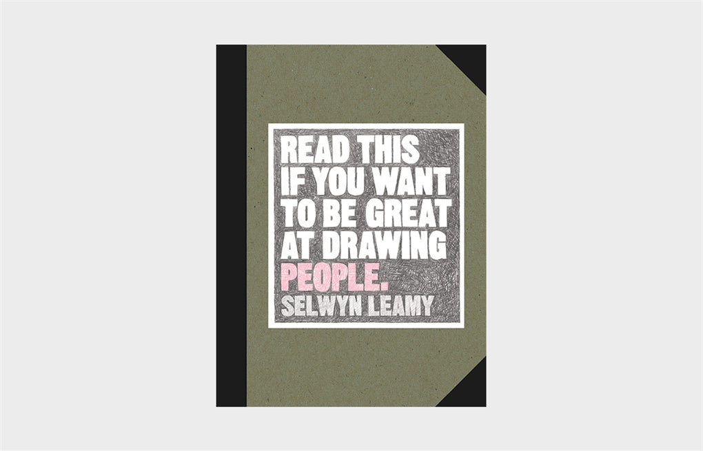 Read This if You Want to be Great at Drawing People by Selwyn Leamy