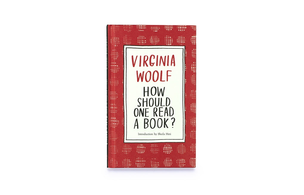 How Should One Read a Book? by Virginia Woolf, Sheila Heti