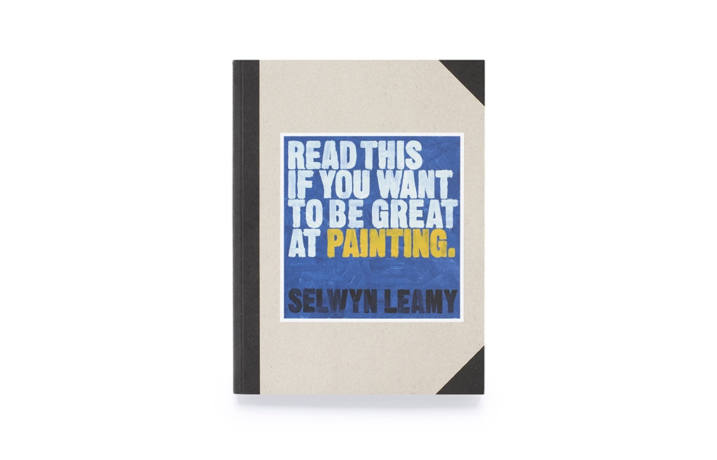 Read This if You Want to Be Great at Painting by Selwyn Leamy