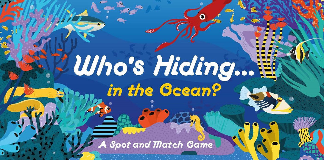 Who's Hiding in the Ocean? by Caroline Selmes