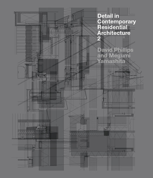 Detail in Contemporary Residential Architecture 2 by David Phillips, Megumi Yamashita