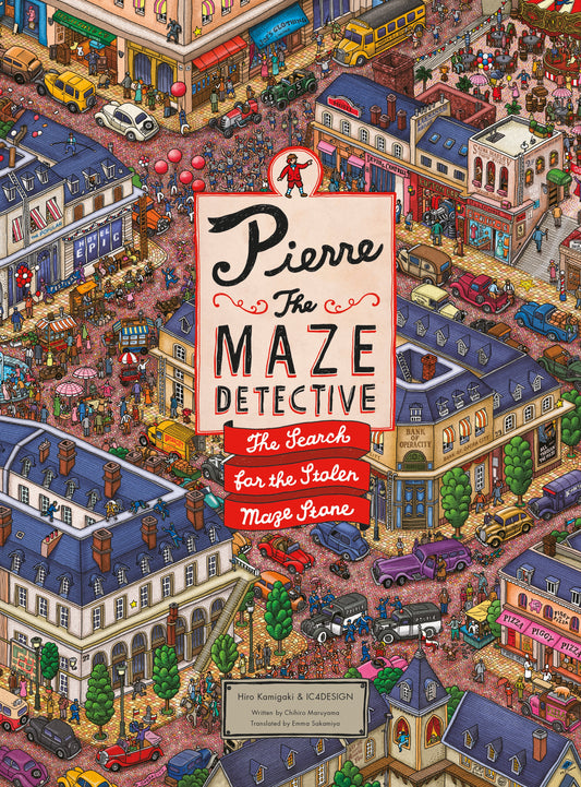 Pierre the Maze Detective: The Search for the Stolen Maze Stone by Hiro Kamigaki