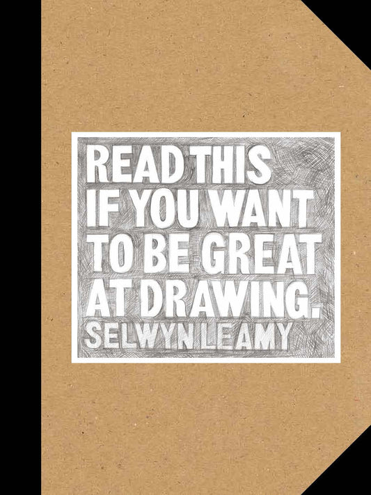 Read This if You Want to Be Great at Drawing by Selwyn Leamy