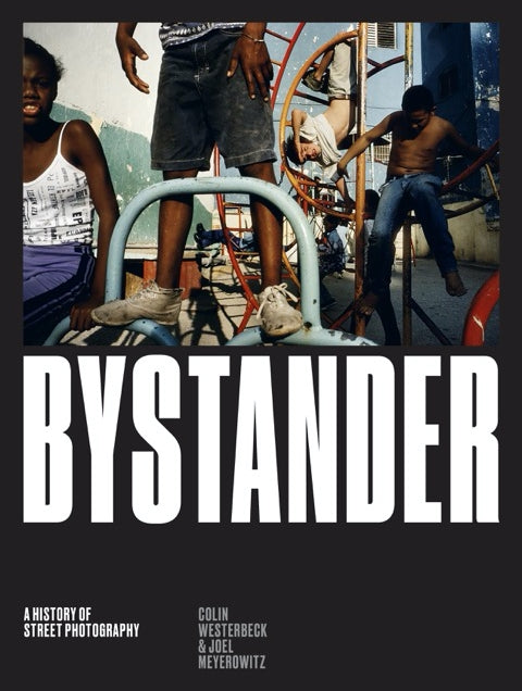 Bystander by Colin Westerbeck, Joel Meyerowitz