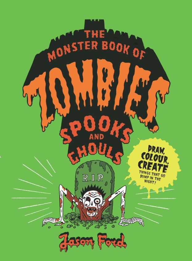The Monster Book of Zombies, Spooks and Ghouls by Jason Ford