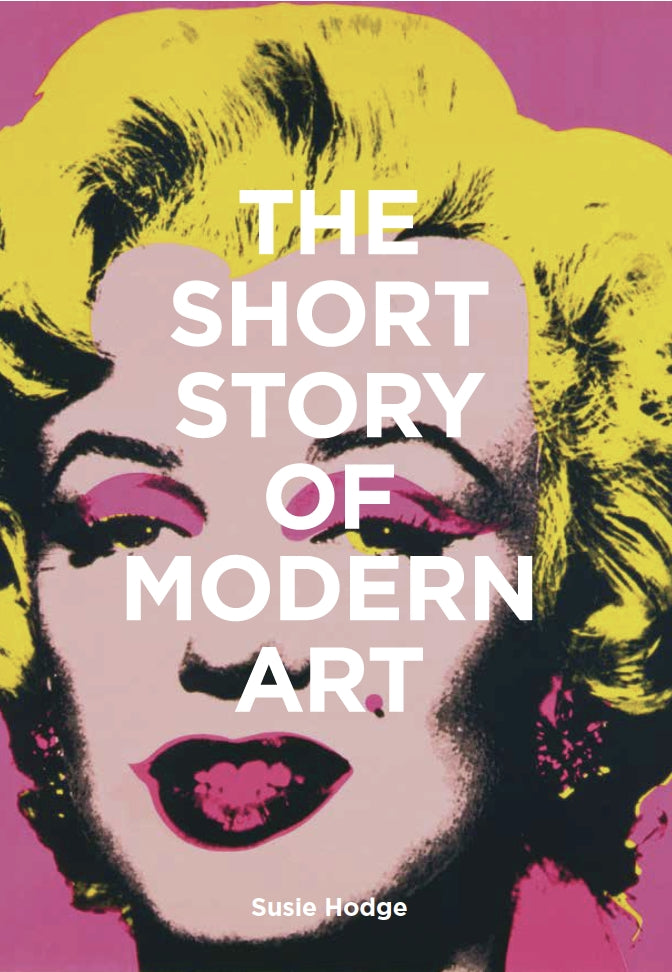 The Short Story of Modern Art by Susie Hodge