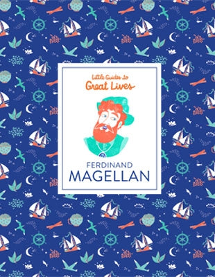 Little Guides to Great Lives: Ferdinand Magellan by Dàlia Adillon, Isabel Thomas