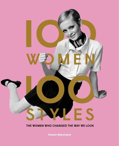 100 Women • 100 Styles by Tamsin Blanchard