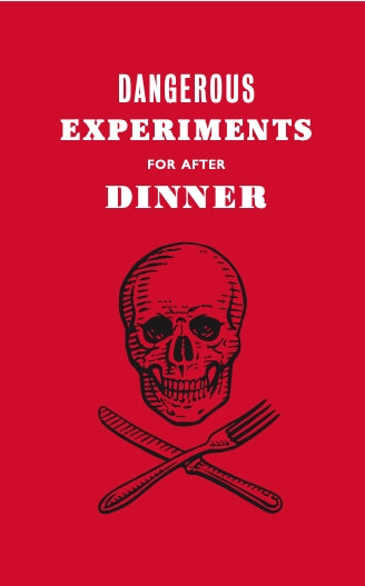 Dangerous Experiments for After Dinner by Angus Hyland, Dave Hopkins, Kendra Wilson