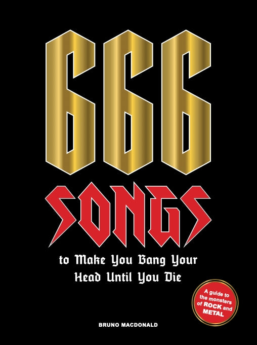 666 Songs to Make You Bang Your Head Until You Die by Bruno MacDonald