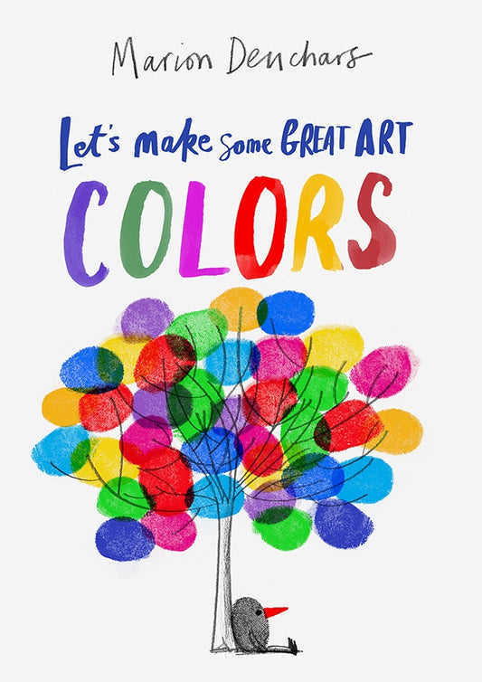 Let's Make Some Great Art: Colors by Marion Deuchars