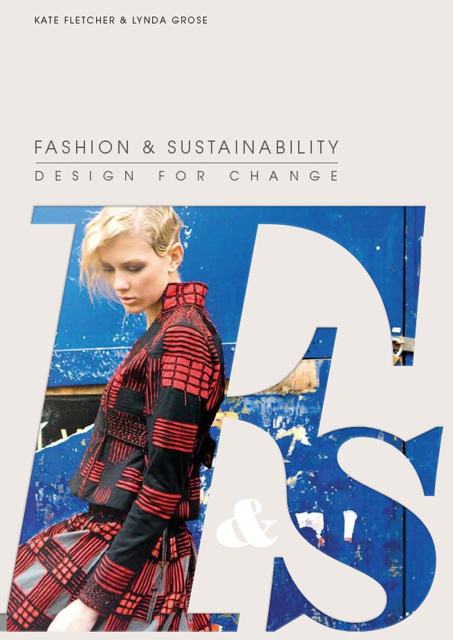 Fashion & Sustainability by Kate Fletcher, Lynda Grose