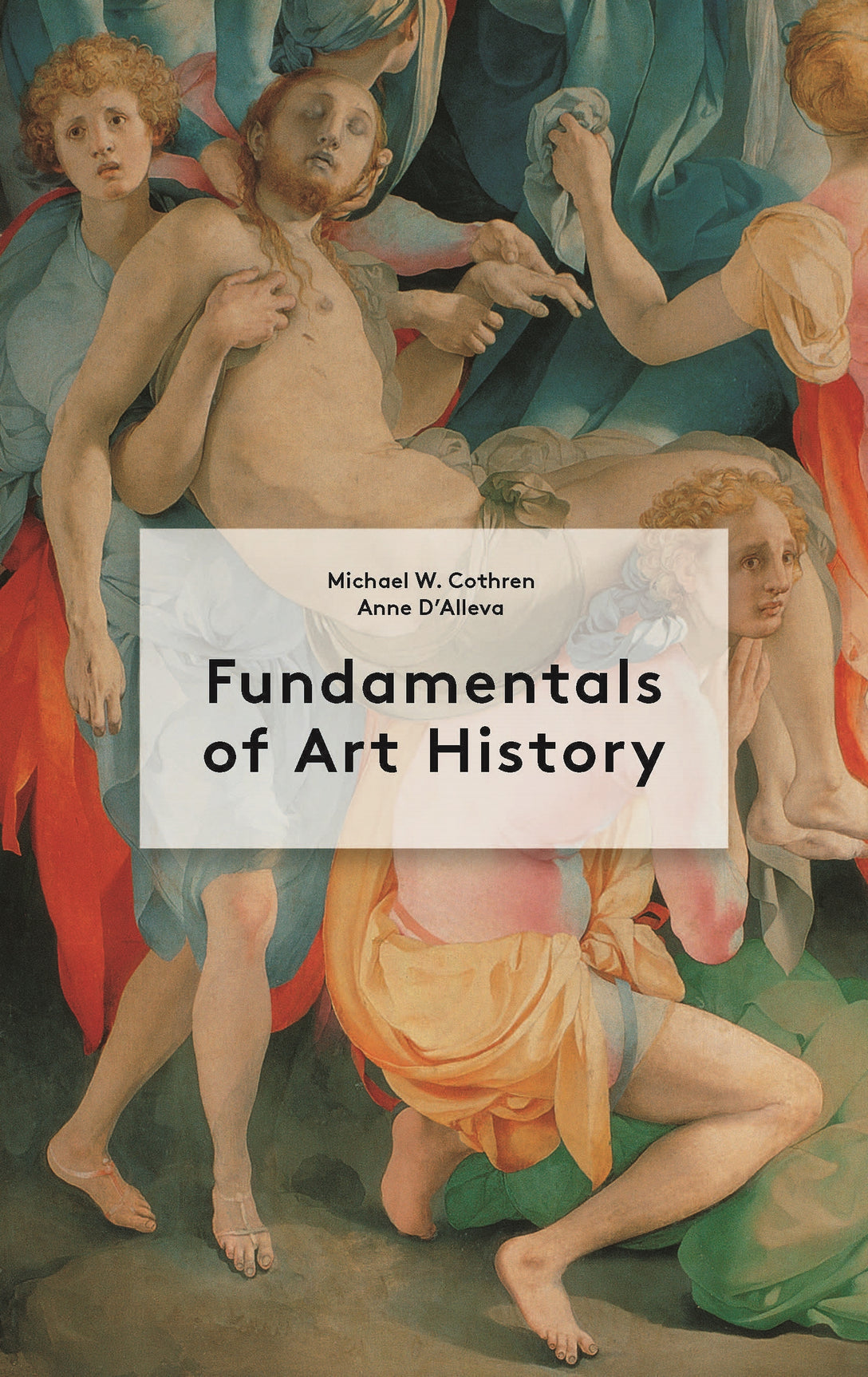 Fundamentals of Art History by Anne D'Alleva, Michael Cothren