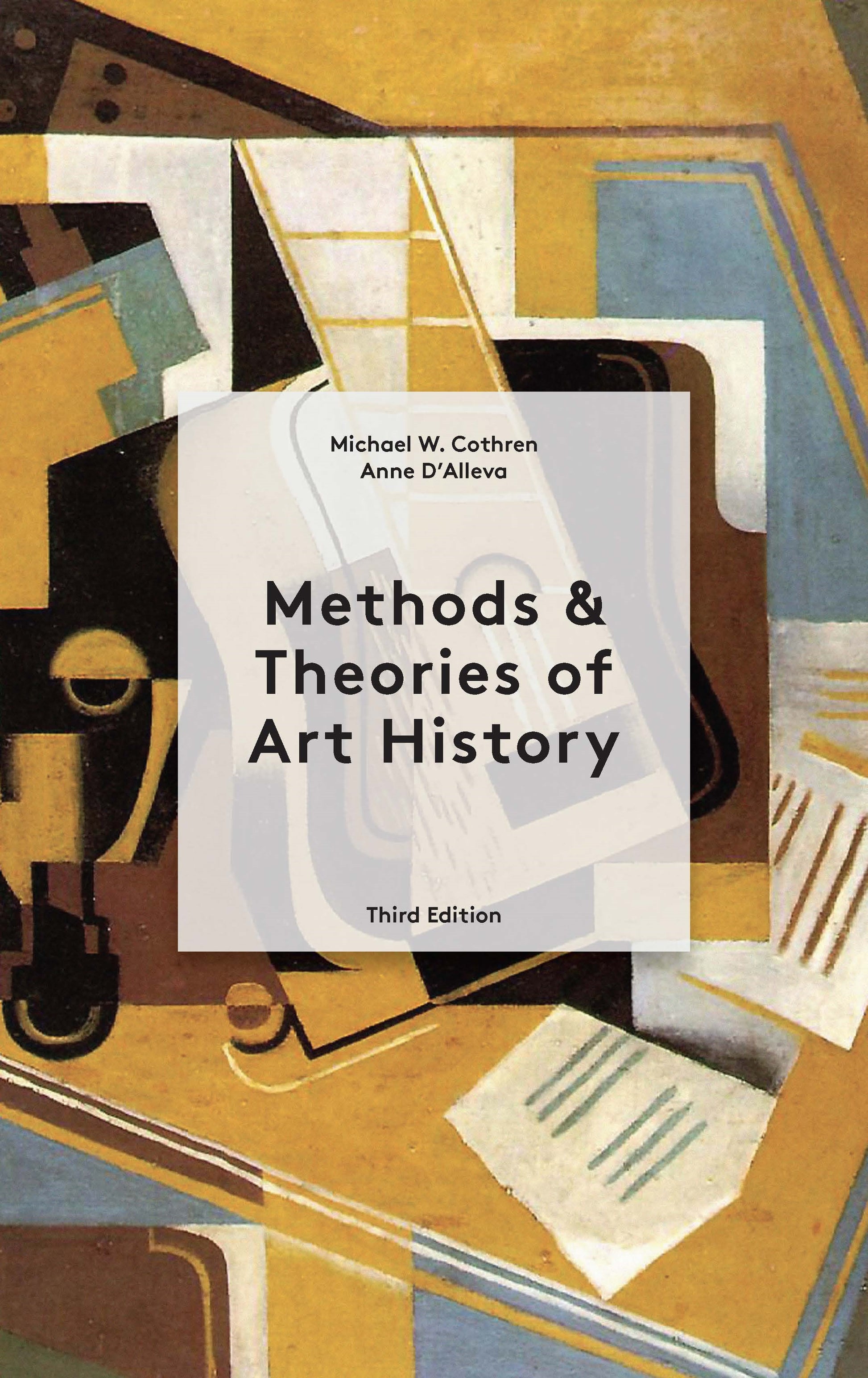 Methods & Theories of Art History Third Edition by Anne D'Alleva, Michael Cothren