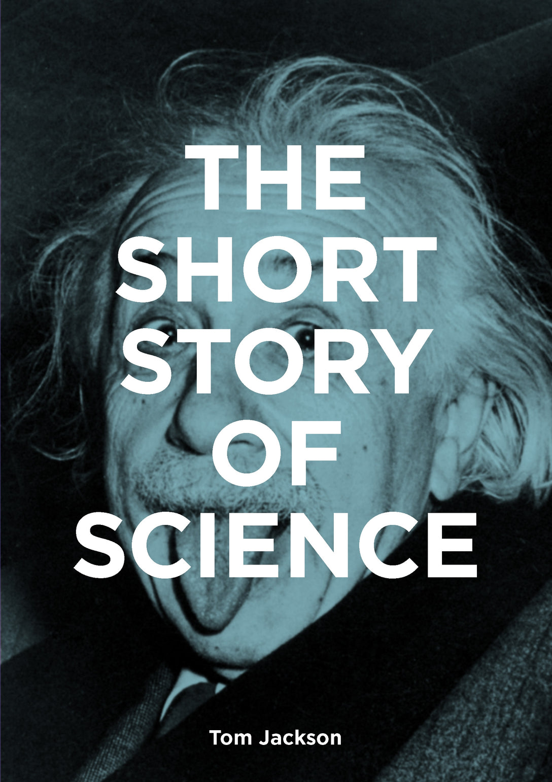 The Short Story of Science by Tom Jackson, Mark Fletcher